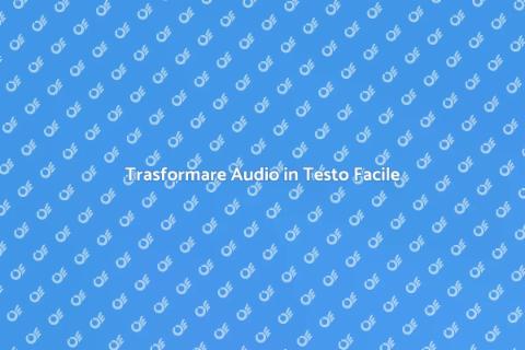 Trascrizione Audio: Semplifica la Vita
