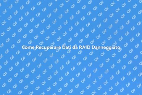Recupero Dati da Unità RAID Danneggiata