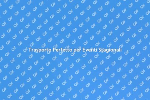 Noleggiare un Bus per Eventi Stagionali