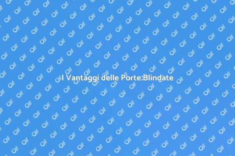 Porta Blindata per Interni: Sicurezza