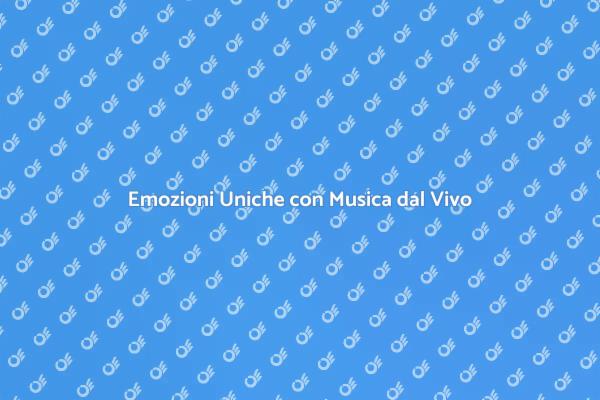 Musica dal Vivo: Emozioni da Non Perdere