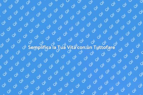 Tuttofare: Semplifica i Lavori Domestici