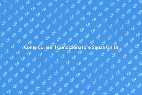 Manutenzione Efficace per Condizionatori
