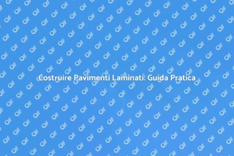 Pavimenti in Laminato: Design e Comfort