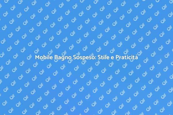 Eleganza nel Bagno: Mobile Sospeso