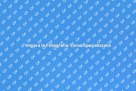 Corso di Fotografia: Scopri l'Arte