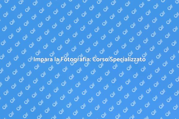Scopri l'Arte della Fotografia Oggi