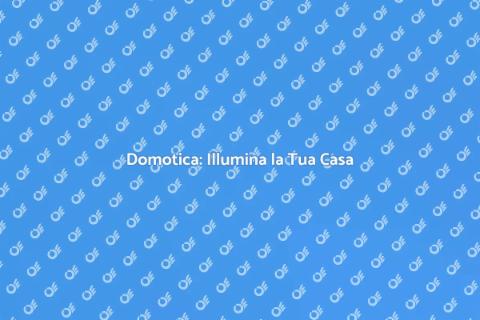 Sistema Domotico per Luci Efficiente