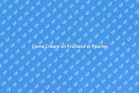 Allestire un Frutteto di Pesche