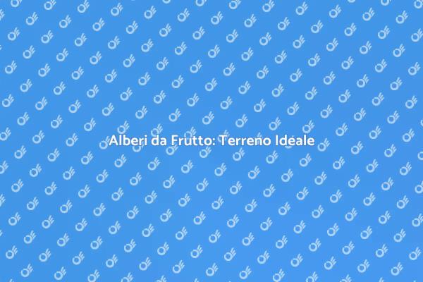 Come Piantare Alberi da Frutto