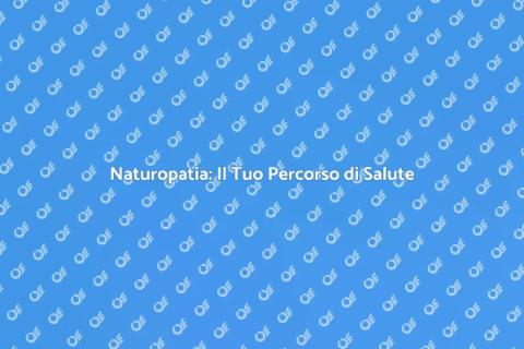 Naturopata: Benessere Naturale per Te