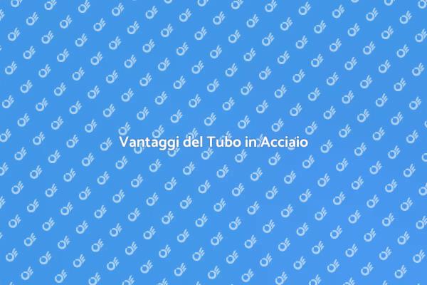 Il Potere del Tubo in Acciaio