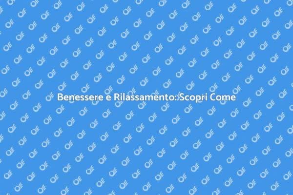 Rilassati e Rigenera il Tuo Corpo