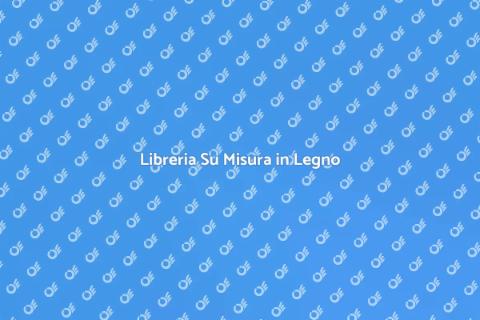 Libreria Personalizzata in Legno