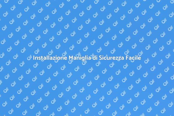 Proteggi la Tua Casa con Maniglie Sicure