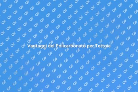 Materiali per Tettoie in Policarbonato