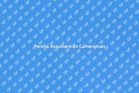 Assumere un Cameraman Professionista