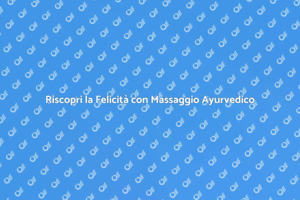 Raggiungi la Felicità con il Massaggio