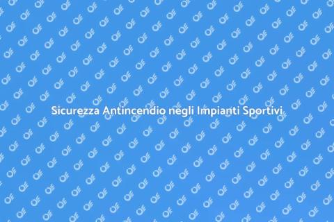 Manutenzione Sistemi Antincendio Sportivi
