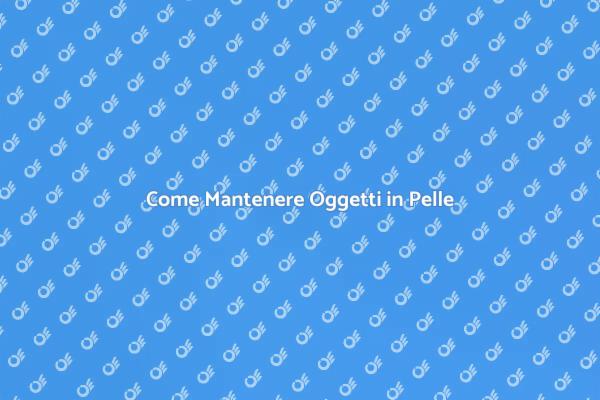 Cura e Manutenzione della Pelle
