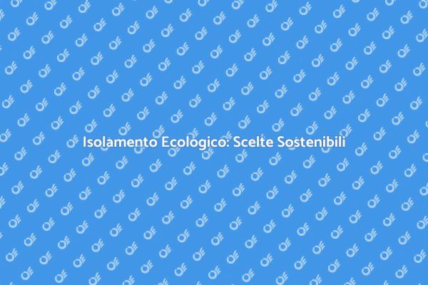 Isolare Casa per un Futuro Sostenibile