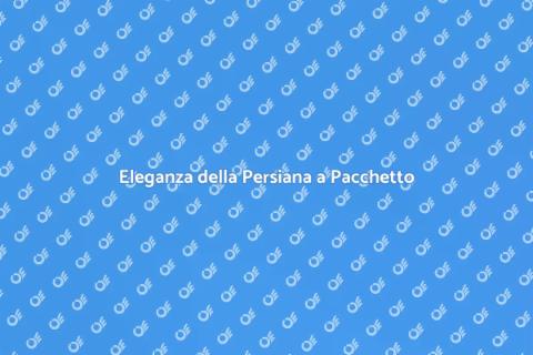 Persiana a Pacchetto in Alluminio e Vetro