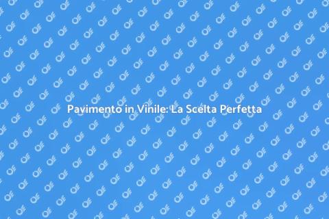 Costruire Pavimento in Vinile
