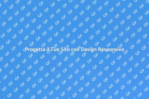 Web Design Responsivo per il Tuo Sito