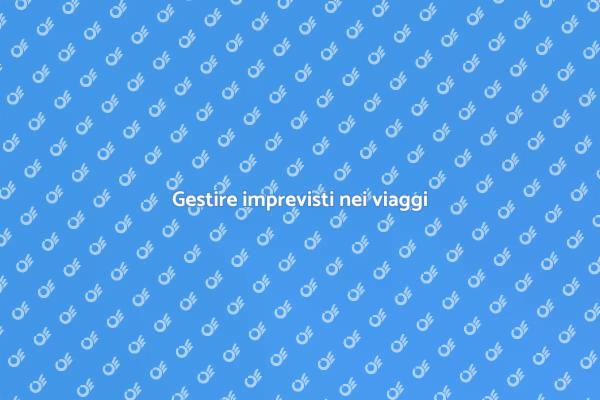 Come affrontare imprevisti all'estero