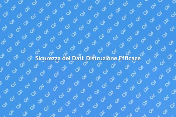 Proteggi i Tuoi Dati: Distruzione Sicura