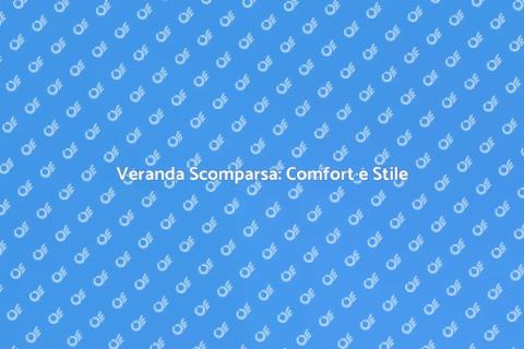Veranda Scomparsa: Trasforma il Tuo Spazio