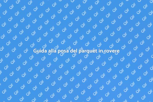 Parquet in rovere: eleganza e durata