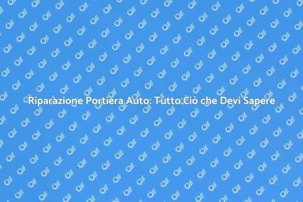 Guida alla Riparazione della Portiera Auto