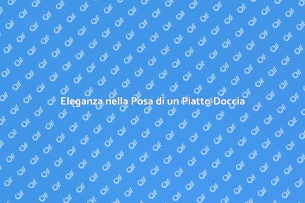 Installazione Piatto Doccia Filo Pavimento