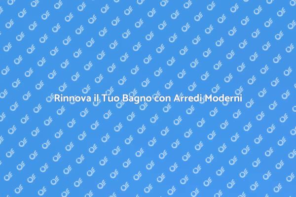 Trasforma il Tuo Bagno in un Rifugio Elegante