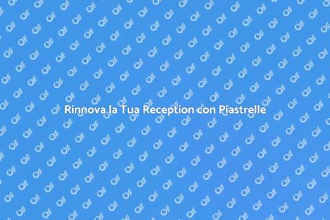 Installazione Piastrelle per Reception