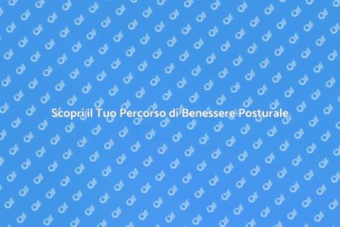 Benessere Posturale: Scopri i Vantaggi