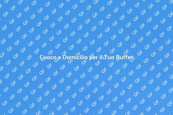 Buffet di Laurea: Affitta un Cuoco