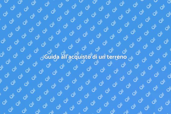 Terreno: il primo passo verso i sogni