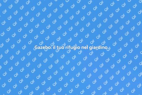 Costruire un gazebo da sogno