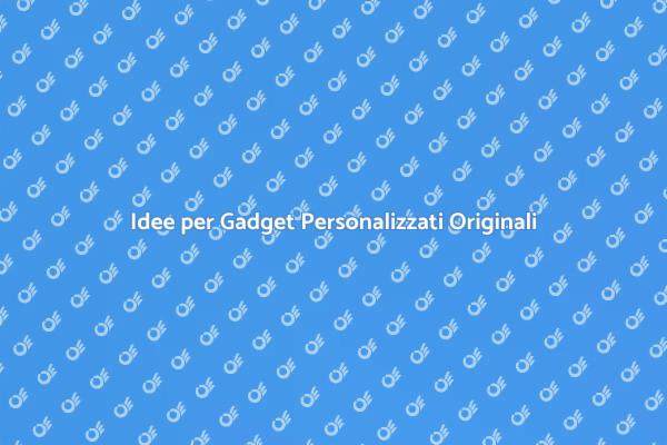 Gadget Personalizzati per Ogni Occasione
