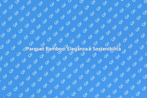 Scegli il Parquet Bamboo Incollato