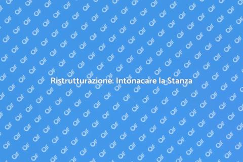 Intonacare una Stanza: Guida Pratica