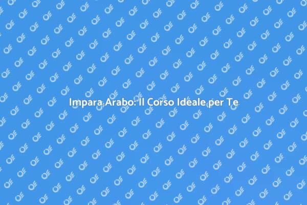 Scopri Il Corso di Arabo Perfetto