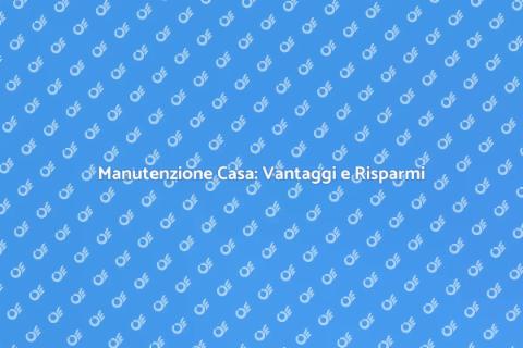 Manutenzione Programmata: Risparmia e Risolvi