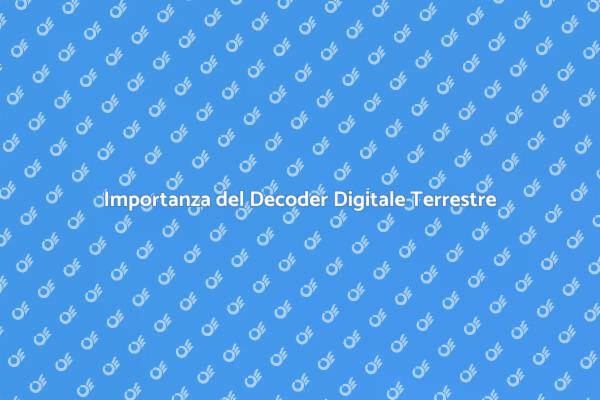 Perché Scegliere un Decoder Digitale?