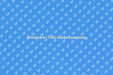 Installazione e Sostituzione Tubi