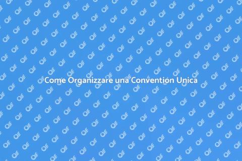 Organizzare una Convention Unica