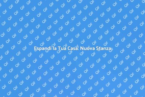 Aggiungere una Nuova Stanza in Casa