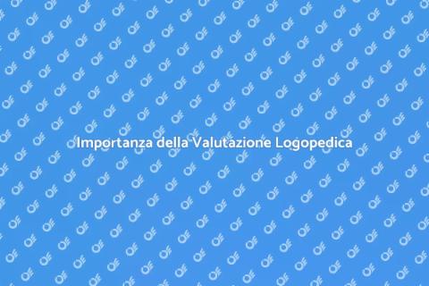 Valutazione Logopedica: Guida Pratica
